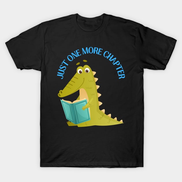 Little alligator reading book Just one more chapter I Love Books Bookoholic T-Shirt by BoogieCreates